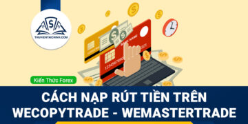 Cách nạp rút tiền trên WeCopyTrade - WeMasterTrade