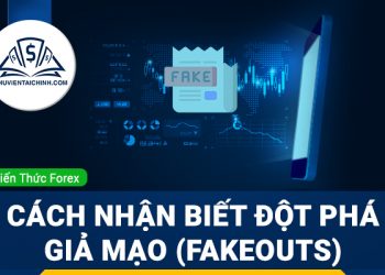 Cách nhận biết đột phá giả mạo (Fakeouts)