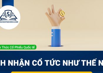 Cách nhận cổ tức như thế nào? Những thông tin cần biết