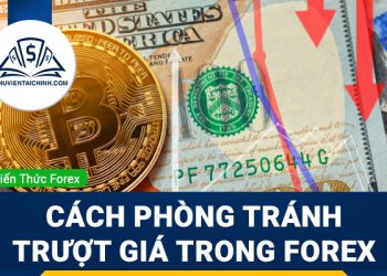 Trượt giá là gì? Hướng dẫn phòng tránh Slippage trong forex