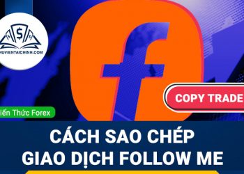 Cách sao chép giao dịch follow me