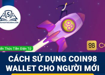 Cách sử dụng Coin98 Wallet cho người mới bắt đầu