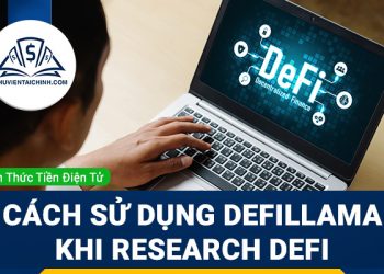 Hướng dẫn sử dụng DefiLlama – “Bách khoa toàn thư” khi research DeFi cho người mới