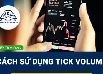 Tick Volume là gì? Cách sử dụng Tick Volume