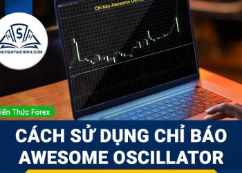 Hướng dẫn đọc và sử dụng chỉ báo giao dịch Awesome Oscillator
