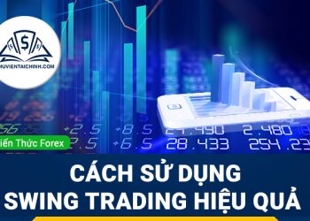 Swing trading là gì? Cách sử dụng swing trading hiệu quả