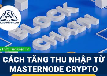 Masternode là gì? Hướng dẫn tăng thu nhập từ Masternode Crypto