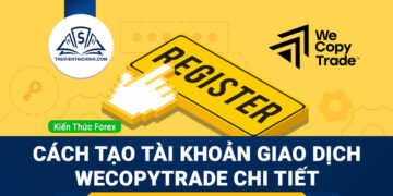 Cách tạo tài khoản giao dịch WeCopyTrade chi tiết