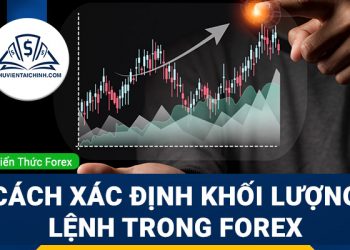 Cách xác định khối lượng lệnh khi giao dịch Forex