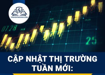 Cập nhật thị trường tuần mới - Cổ phiếu biến động