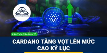 Cardano tăng vọt lên mức cao kỷ lục