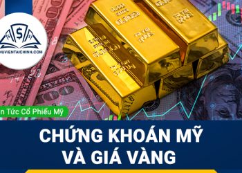 Các chỉ số chứng khoán Mỹ, Chứng khoán Châu Âu, Giá vàng tăng cao khi thị trường lạc quan