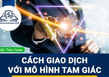 (Triangle) là gì? Cách giao dịch với các mô hình tam giác
