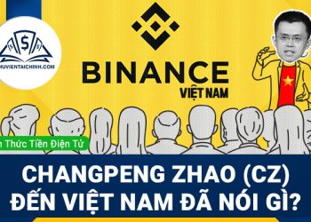 Cập nhật thông tin CEO Binance Changpeng Zhao (CZ) tới Việt Nam