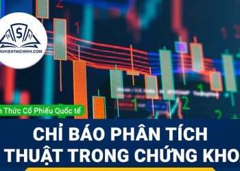 Các chỉ báo phân tích kỹ thuật trong chứng khoán