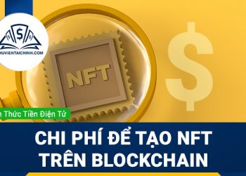 Chi phí để tạo NFT trên các mạng blockchain