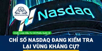 Chỉ số Nasdaq đang kiểm tra lại vùng kháng cự?