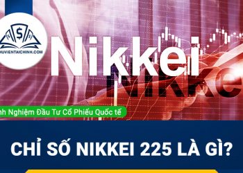 Chỉ số Nikkei 225 là gì? Chia sẻ kinh nghiệm đầu tư vào Nikkei 225 thực tế