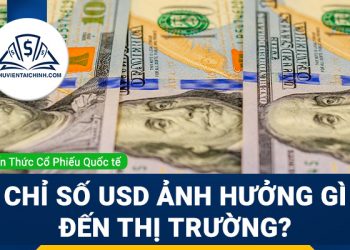 Chỉ số DXY là gì? Chỉ số USD Index (DXY) ảnh hưởng đến thị trường như thế nào?