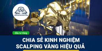 Chia sẻ kinh nghiệm Scalping vàng hiệu quả