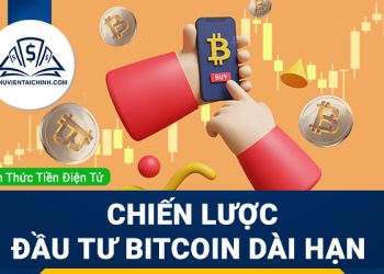 Chiến lược đầu tư Bitcoin dài hạn (hold coin) hiệu quả
