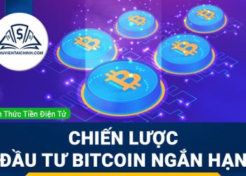 Chiến lược đầu tư Bitcoin ngắn hạn (trade BTC) hiệu quả