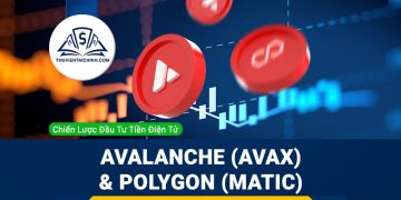 Chiến lược đầu tư tiền điện tử - Avalanche (AVAX) & Polygon (MATIC)