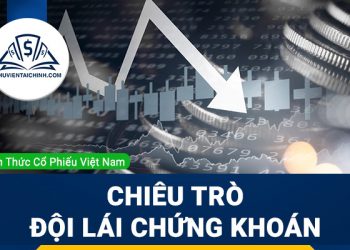 Phân tích chiêu trò đội lái chứng khoán và cách nhận biết cổ phiếu bị lái chuẩn chính xác nhất