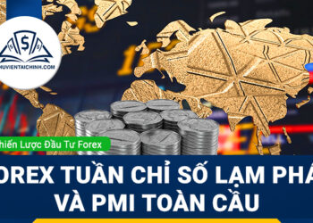 Forex tuần 19-23/8: Chỉ số lạm phát và PMI toàn cầu