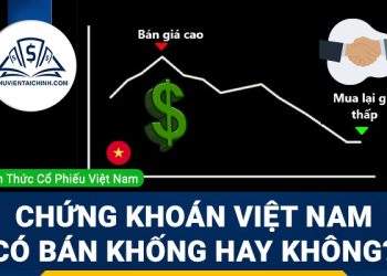 Chứng khoán Việt Nam thực sự có bán khống hay không?