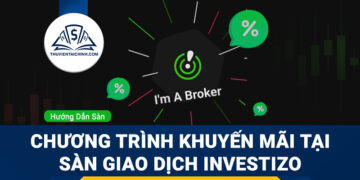 Chương trình khuyến mãi hấp dẫn tại sàn giao dịch Investizo
