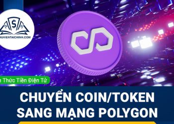 Hướng dẫn chuyển coin, token sang mạng lưới blockchain của Polygon MATIC