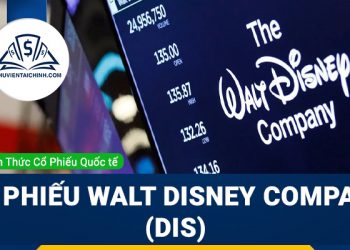Cổ phiếu Walt Disney Company (DIS) là gì? Có nên đầu tư cổ phiếu DIS?