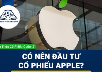 Cổ phiếu APPLE (AAPL) là gì ? Có nên mua AAPL ?