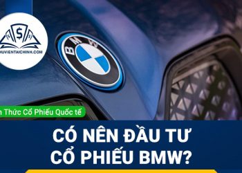 Cổ phiếu BMW là gì ? Có nên đầu tư cổ phiếu BMW?