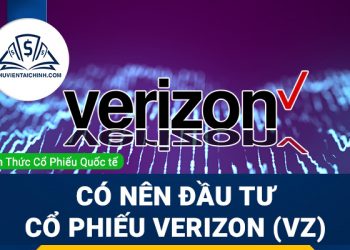 Cổ phiếu Verizon (VZ) là gì ? Có nên đầu tư cổ phiếu VZ?