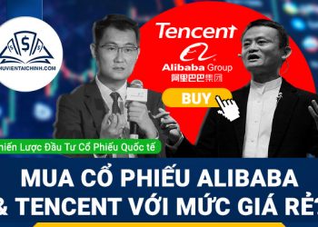 Có nên mua cổ phiếu Alibaba và Tencent với mức giá rẻ như hiện nay?