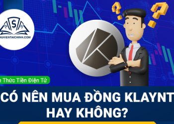 KLAY Coin là gì? Có nên mua đồng Klaytn hay không?