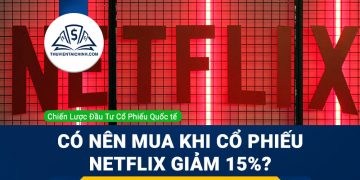 Có nên mua khi cổ phiếu Netflix giảm 15%