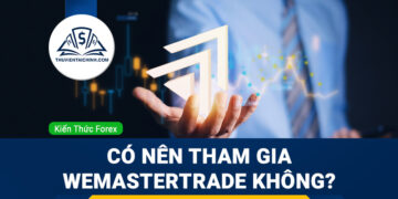 Có nên tham gia WeMasterTrade hay không?