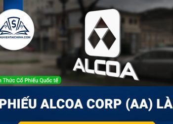 Cổ phiếu Alcoa Corp (AA) là gì? Có nên đầu tư cổ phiếu AA?