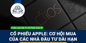 Cổ phiếu Apple: Cơ hội mua của các nhà đầu tư dài hạn