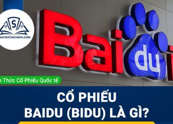 Cổ phiếu Baidu (BIDU) là gì ? Có nên đầu tư cổ phiếu BIDU?