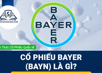 Cổ phiếu Bayer (BAYN) là gì ? Có nên đầu tư cổ phiếu BAYN?