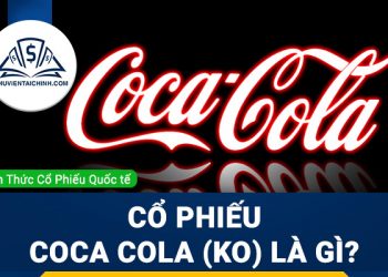 Cổ phiếu Coca cola (KO) là gì ? Có nên đầu tư cổ phiếu KO?
