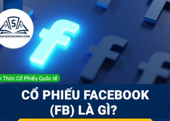 Cổ phiếu FACEBOOK (FB) là gì ? Có nên mua FB ?