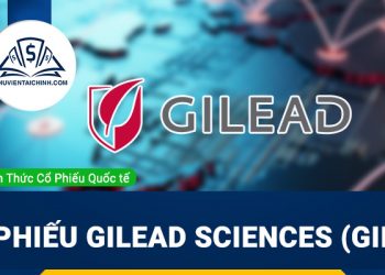 Cổ phiếu Gilead Sciences (GILD) là gì ? Có nên đầu tư cổ phiếu GILD?