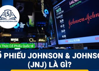 Cổ phiếu Johnson & Johnson (JNJ) là gì? Có nên mua cổ phiếu Johnson & Johnson (JNJ)