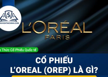 Cổ phiếu L’Oreal (OREP) là gì ? Có nên đầu tư cổ phiếu OREP?