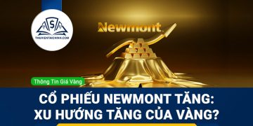 Cổ phiếu Newmont tăng: Báo hiệu xu hướng tiếp tục tăng của giá vàng?